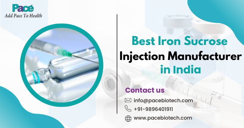 The Most Respected Iron Sucrose Injection Manufacturer in India | Pacebiotech