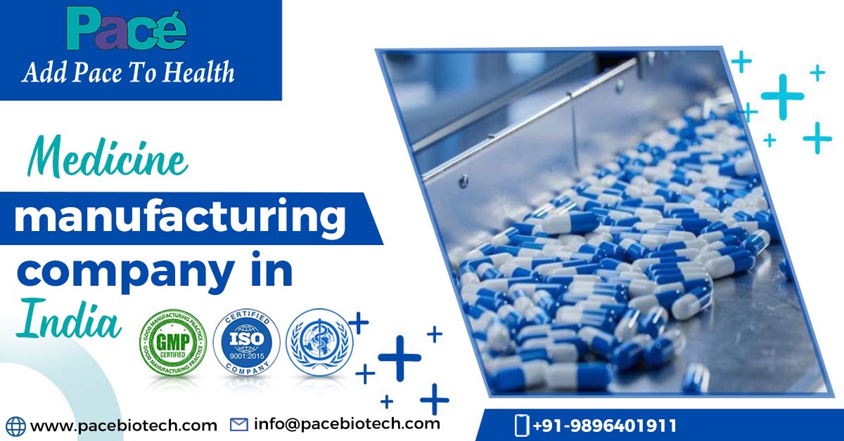 Trusted Medicine Manufacturing Company in India: Pace Biotech | Pacebiotech