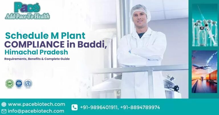 Importance of the Schedule M-Compliant Pharma Plant in Baddi – Requirements, Benefits & Complete Guide
