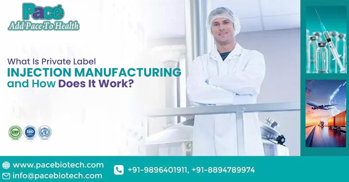 What is Private Label Injection Manufacturing, and How does it actually work? | Pacebiotech